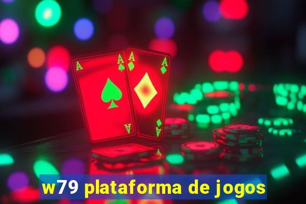 w79 plataforma de jogos